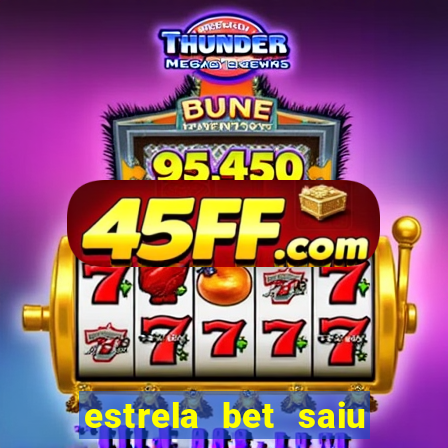 estrela bet saiu do ar